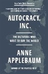 Anne Applebaum - Autocracy, Inc.