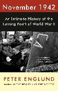 Peter Englund - November 1942 An Intimate History of the Turning Point of World War II