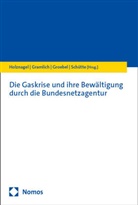 Ludwig Gramlich, Annegret Groebel, Annegret Groebel u a, Bernd Holznagel, Christian Schütte - Die Gaskrise und ihre Bewältigung durch die Bundesnetzagentur