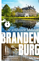 Gerhard Drexel - Die schönsten Museen in Brandenburg