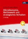 Markus Thomas Münter, Markus Thomas (Prof. Dr. ) Münter - Mikroökonomie, Wettbewerb und strategisches Verhalten