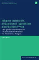 Erkan Binici - Religiöse Sozialisation (muslimischer) Jugendlicher in mediatisierter Welt