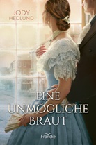 Jody Hedlund - Eine unmögliche Braut