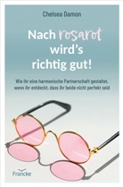 Chelsea Damon, Dorothea Weiland - Nach rosarot wird´s richtig gut
