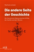 Manfred Limeier, Manfred Loimeier - Die andere Seite der Geschichte