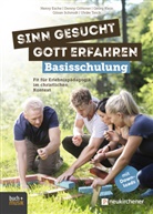 Henry Esche, Denny Göltzner, Georg Klein, Sc, Göran Schmidt, Ulrike Teich - Sinn gesucht - Gott erfahren Basisschulung