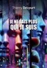 Thierry Delcourt, Thierry Delcourt - Je ne sais plus qui je suis : comment aider nos enfants à se construire