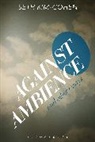 Seth Kim-Cohen, Kim-Cohen Seth - Against Ambience and Other Essays