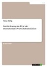Tobias Hüttig - Streitbeilegung im Wege der internationalen Wirtschaftsmediation