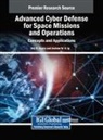 Brij B Gupta, Brij B. Gupta, Andrew W H Ip, Andrew W. H. Ip - Advanced Cyber Defense for Space Missions and Operations