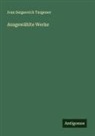 Ivan Sergeevich Turgenev - Ausgewählte Werke