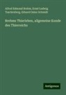 Alfred Edmund Brehm, Eduard Oskar Schmidt, Ernst Ludwig Taschenberg - Brehms Thierleben, allgemeine Kunde des Thierreichs