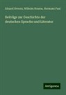 Wilhelm Braune, Hermann Paul, Eduard Sievers - Beiträge zur Geschichte der deutschen Sprache und Literatur