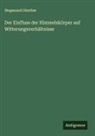 Siegmund Günther - Der Einfluss der Himmelskörper auf Witterungsverhältnisse
