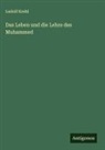 Ludolf Krehl - Das Leben und die Lehre des Muhammed
