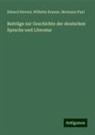 Wilhelm Braune, Hermann Paul, Eduard Sievers - Beiträge zur Geschichte der deutschen Sprache und Literatur