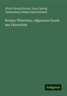 Alfred Edmund Brehm, Eduard Oskar Schmidt, Ernst Ludwig Taschenberg - Brehms Thierleben, allgemeine Kunde des Thierreichs