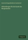 Deutsche Morgenländische Gesellschaft - Abhandlungen für die Kunde des Morgenlandes