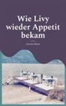 Susanne Mayer - Wie Livy wieder Appetit bekam