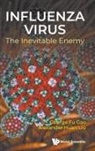 Fu Gao, Alexander Huan Liu George Fu Gao, Liu Huan - Influenza Virus: The Inevitable Enemy