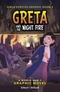Julie Gilbert, Ana Bidault - Greta and the Night Fire - A World War II Graphic Novel