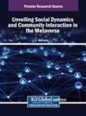 Brij Gupta - Unveiling Social Dynamics and Community Interaction in the Metaverse