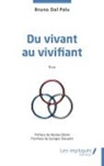Bruno Dal Palu - Du vivant au vivifiant