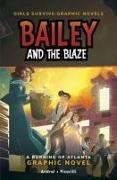 Dolores Andral, Francesca Ficorilli - Bailey and the Blaze A Burning of Atlanta Graphic Novel