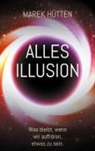 Marek Hütten - Alles Illusion