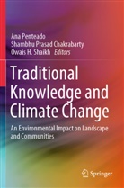 Shambhu Prasad Chakrabarty, Owais H Shaikh, Ana Penteado, Shambhu Prasad Chakrabarty, Owais H. Shaikh - Traditional Knowledge and Climate Change