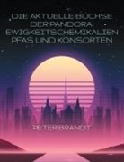 Peter Brandt - Die aktuelle Büchse der Pandora: Ewigkeitschemikalien PFAS und Konsorten