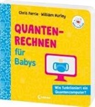 Chris Ferrie, William Hurley, Chris Ferrie - Baby-Universität - Quantenrechnen für Babys