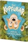 Judith Weber, Christian Jeremies, Fabian Jeremies - Der Kopfübär entdeckt, was in ihm steckt