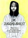 Jugendliche der Arrestanstalt Berl, Patricia Thoma - Im Jugendarrest
