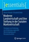 Martin Pätzold, Elisabeth Zinke - Moderne Landwirtschaft und ihre Stellung in der Sozialen Marktwirtschaft