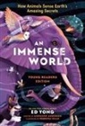 Rebecca Mills, Ed Yong - An Immense World (Young Readers Edition)