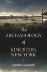 Joseph E. Diamond - The Archaeology of Kingston, New York