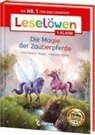 Ann-Katrin Heger, Melanie Korte - Leselöwen 1. Klasse - Die Magie der Zauberpferde