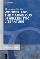Alessandro Giardini - Wonder and the Marvelous in Hellenistic Literature