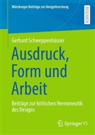 Gerhard Schweppenhäuser - Ausdruck, Form und Arbeit