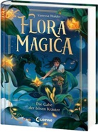 Vanessa Walder, Marie Beschorner - Flora Magica (Band 2) - Die Gabe der bösen Kräuter