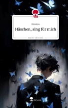 Himitzu - Häschen, sing für mich. Life is a Story - story.one