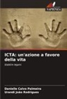 Danielle Calvo Palmeira, Urandi João Rodrigues - ICTA: un'azione a favore della vita