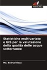 Md. Bodrud-Doza - Statistiche multivariate e GIS per la valutazione della qualità delle acque sotterranee