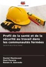 Renan A.  Azevedo, Renan A. Azevedo, Daniel Mantovani, Osni Pereira - Profil de la santé et de la sécurité au travail dans les communautés fermées