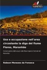Robson Menezes da Fonseca - Uso e occupazione nell'area circostante la diga del fiume Flores, Maranhão
