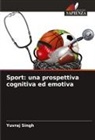 Yuvraj Singh - Sport: una prospettiva cognitiva ed emotiva