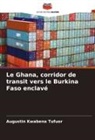 Augustin Kwabena Tufuor - Le Ghana, corridor de transit vers le Burkina Faso enclavé