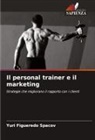 Yuri Figueredo Spacov - Il personal trainer e il marketing