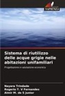 Rogerio T. V Fernandes, Almir M. de S Junior, Nayara Trindade - Sistema di riutilizzo delle acque grigie nelle abitazioni unifamiliari